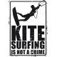 PLAQUE KITESURFING IS NOT A CRIME