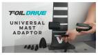 FOIL DRIVE Adaptateur universel pour mat